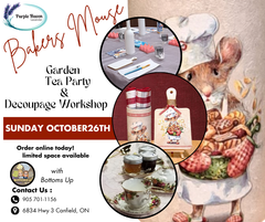 Decoupage & High Tea Elegance - Baker Mouse  October  26th 11am -2pm