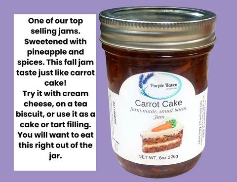One of our top selling jams.  Taste just like carrot cake. You will want to eat this jam right out of the jar, 